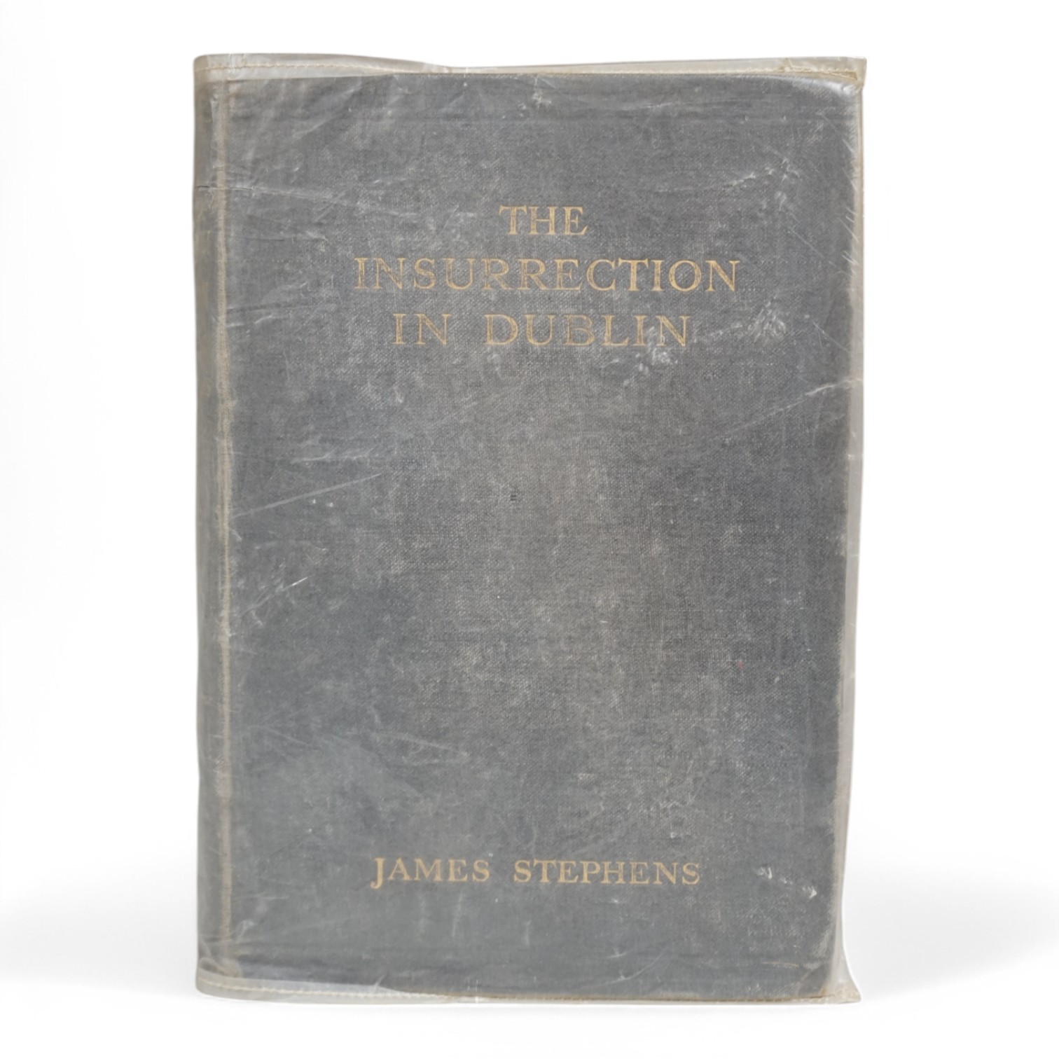 Stephens, James. - The Insurrection In Dublin, Maunsel & Company, Ltd., Dublin and London:, 1916, 1st edition, original cloth.